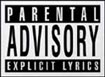 Parental Advisory Explicit Lyrics